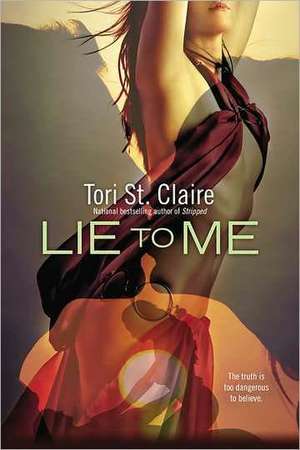 Lie to Me de Tori St Claire