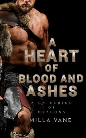 A Heart of Blood and Ashes de Milla Vane