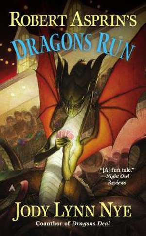 Robert Asprin's Dragons Run de Jody Lynn Nye