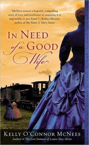 In Need of a Good Wife de Kelly O'Connor McNees