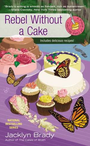 Rebel Without a Cake de Jacklyn Brady