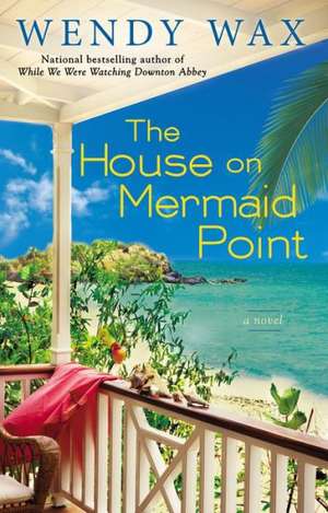 The House on Mermaid Point de Wendy Wax