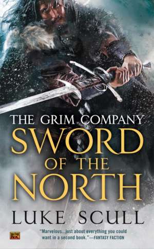 Sword of the North: The Grim Company de Luke Scull