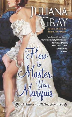 How to Master Your Marquis de Juliana Gray