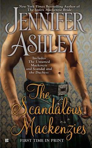 The Scandalous Mackenzies: The Untamed Mackenzie and Scandal the Dutchess de Jennifer Ashley