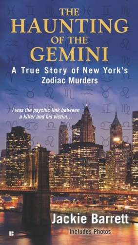 The Haunting of the Gemini: A True Story of New York's Zodiac Murders de Jackie Barrett