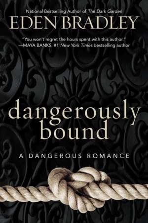 Dangerously Bound de Eden Bradley