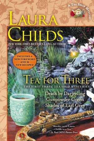 Tea for Three: The First Three Tea Shop Mysteries de Laura Childs