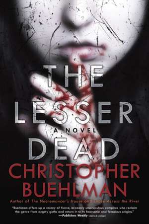 The Lesser Dead de Christopher Buehlman