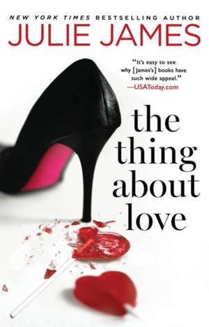 The Thing About Love de Julie James