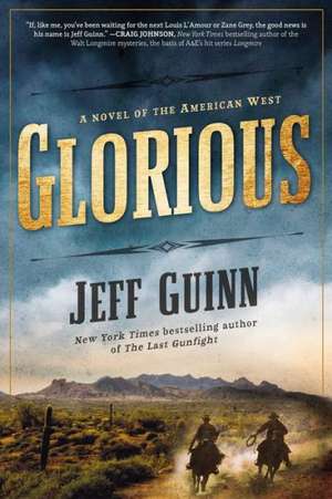 Glorious de Jeff Guinn