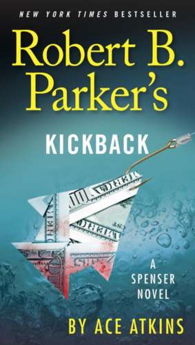 Robert B. Parker's Kickback de Ace Atkins