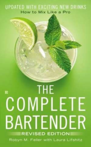 The Complete Bartender de Robyn M Feller