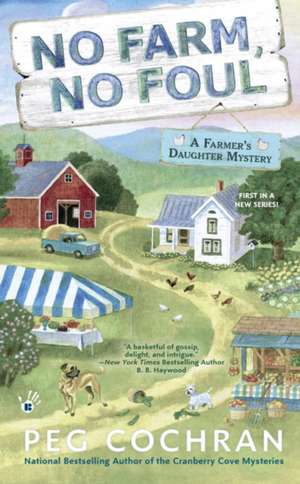 No Farm, No Foul de Peg Cochran