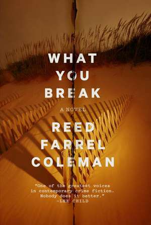 What You Break: A Gus Murphy Novel de Reed Farrel Coleman