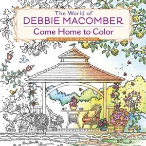 The World of Debbie Macomber: Come Home to Color de Debbie Macomber