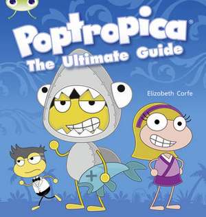 Bug Club Independent Non Fiction Year Two Lime A Poptropica: The Ultimate Guide de Elizabeth Corfe