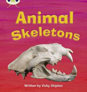 Bug Club Phonics - Phase 5 Unit 17: Animal Skeletons de Paul Shipton