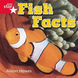 Rigby Star Independent Reception Red Non Fiction Fish Facts Single de Alison Hawes