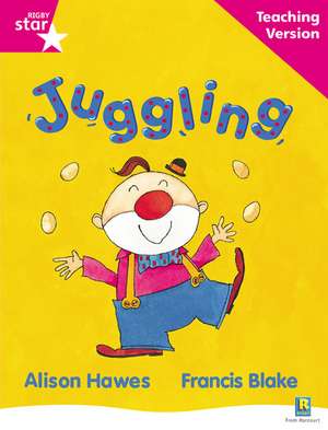 Rigby Star Guided Reading Pink Level: Juggling Teaching Vers