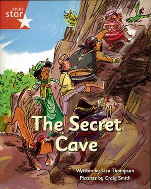 Pirate Cove Red Level Fiction: The Secret Cave de Lisa Thomson