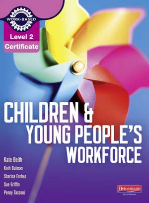 Level 2 Certificate Children and Young People's Workforce Candidate Handbook de Kate Beith