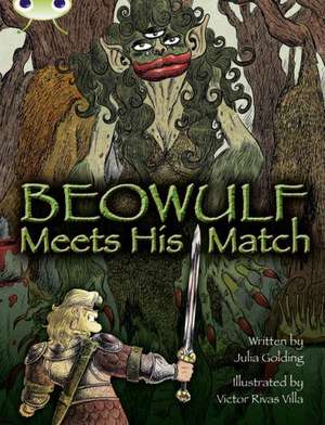 Bug Club Independent Fiction Year 4 Grey B Beowulf Meets His Match de Julia Golding