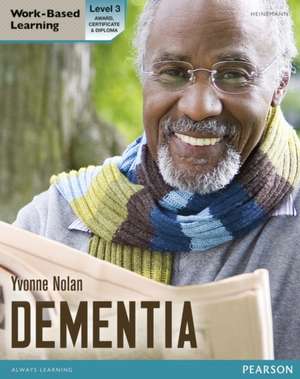 Health and Social Care: Dementia Level 3 Candidate Handbook (QCF) de Yvonne Nolan