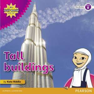 My Gulf World and Me Level 6 non-fiction reader: Tall buildings de Kate Riddle