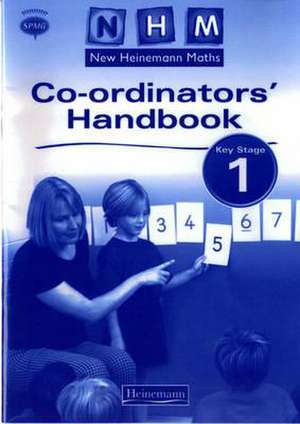 New Heinemann Maths Key Stage 1 Co-Ordinator's Handbook de Scottish Primary Maths Group Spmg