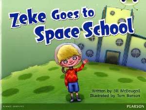 Bug Club Guided Fition Year 1 Blue A Zeke Goes to Space School de Jill Mcdougall