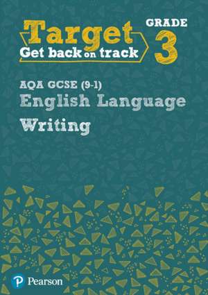 Target Grade 3 Writing AQA GCSE (9-1) English Language Workbook de Julie Hughes