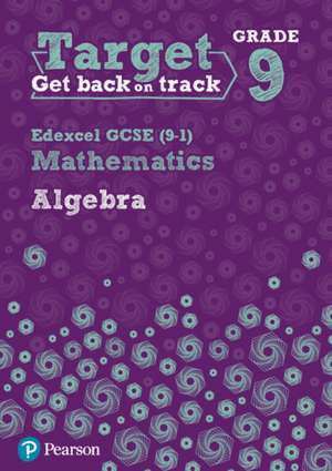 Target Grade 9 Edexcel GCSE (9-1) Mathematics Algebra Workbook de Diane Oliver