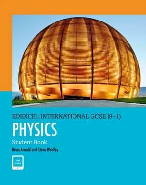 Pearson Edexcel International GCSE (9-1) Physics Student Book de Brian Arnold