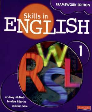 Skills in English: Framework Edition Student Book 1 de Imelda Pilgrim