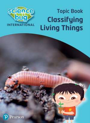 Science Bug: Classifying living things Topic Book de Tanya Shields