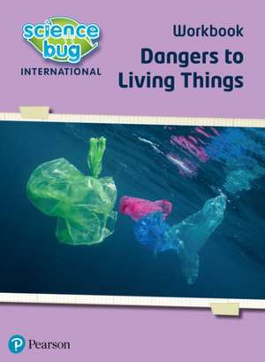 Science Bug: Dangers to living things Workbook de Nicola Waller