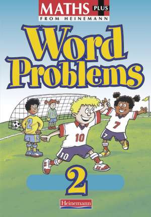 Maths Plus Word Problems 2: Pupil Book de Len Frobisher