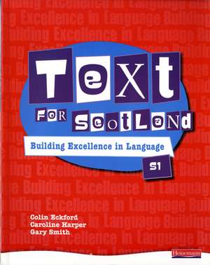 Text for Scotland: Building Excellence in Language Book 1 de Colin Eckford