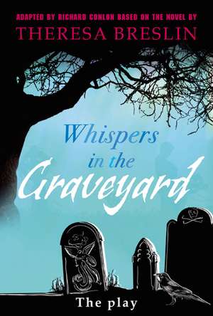 Whispers in the Graveyard Heinemann Plays de Richard Conlon