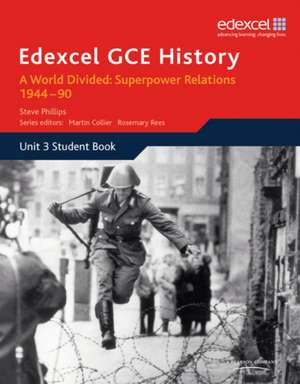 Edexcel GCE History A2 Unit 3 E2 A World Divided: Superpower Relations 1944-90 de Steve Phillips