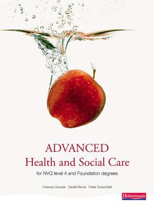 Advanced Health and Social Care for NVQ and Foundation Degrees de Frances Sussex