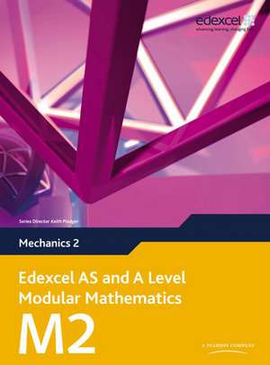 Edexcel AS and A Level Modular Mathematics Mechanics 2 M2 de Keith Pledger