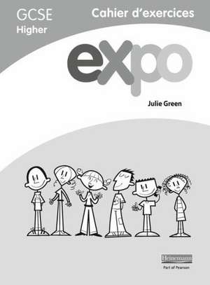 Expo (AQA&OCR) GCSE French Higher Workbooks (pack of 8) de Julie Green