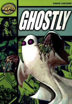 Rapid Reading: Ghostly? (Stage 6, Level 6A) de Simon Cheshire