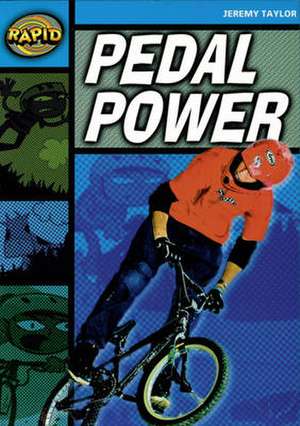 Rapid Reading: Pedal Power (Stage 2, Level 2A) de Jeremy Taylor