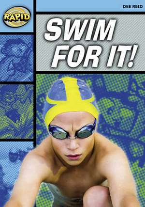 Rapid Reading: Swim for It! (Stage 2 Level 2a) de Dee Reid