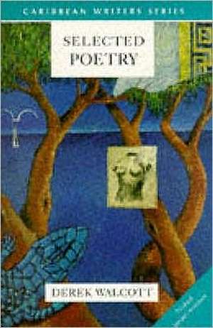 Selected Poetry de Derek Walcott