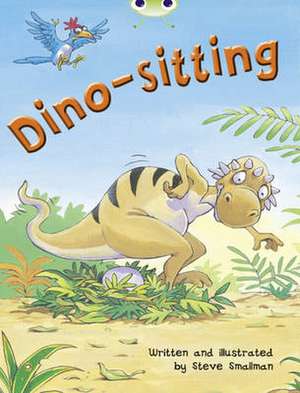 Bug Club Independent Fiction Year Two Orange B Dino-sitting de Steve Smallman