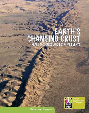 PYP L9 Earth's Changing Crust 6PK de Rebecca Harman